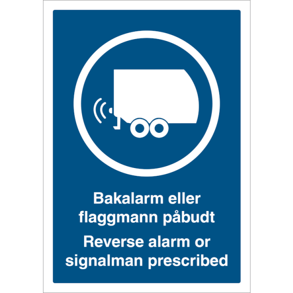 Påbudtskilt - Ryggealarm eller hjelpemann påbudt - Reverse alarm or signalman prescribed