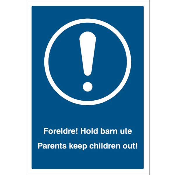 Påbudtskilt - Foreldre, hold barna unna byggeplassen - Parents keep children out!