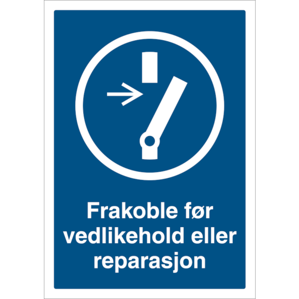 Frakoble før vedlikehold eller reparasjon - Påbudsskilt ISO 7010 M021