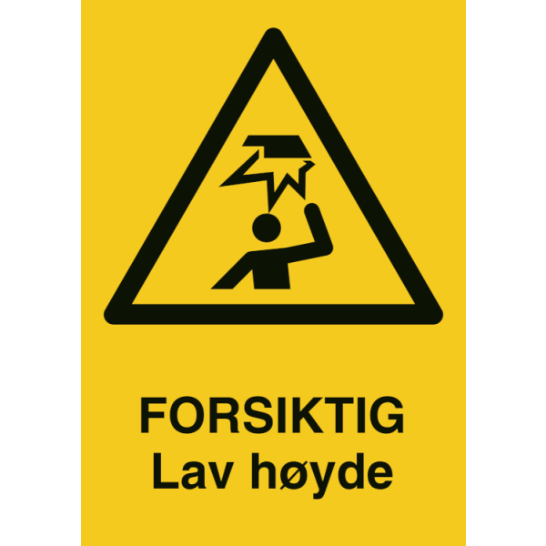 FORSIKTIG Lav høyde Advarselsskilt Plast 210 x 148 mm