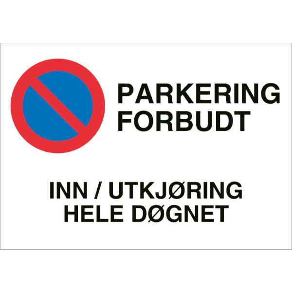 Parkering forbudt  inn / utkjøring hele døgnet - Refleks alu-sandwichplate - 297 x 420 mm