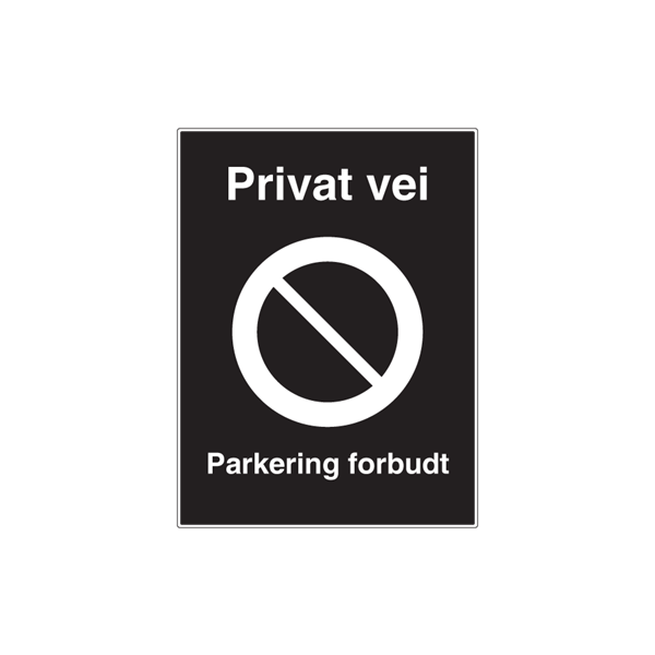 Privat vei - Parkering forbudt skilt - Privatrettslig forbudsskilt